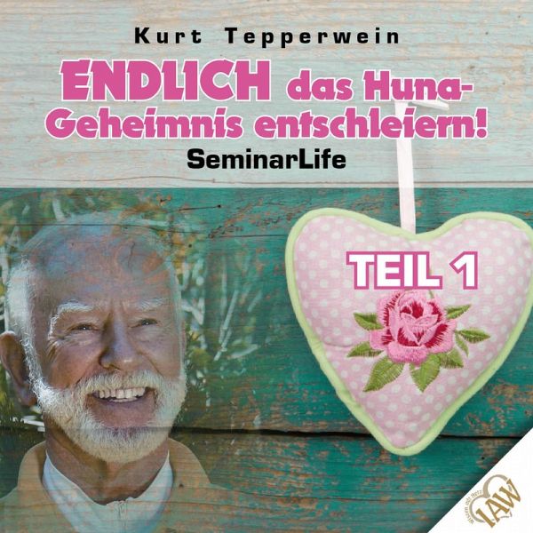 Endlich das Huna-Geheimnis entschleiern! Seminar Life - Teil 1 (MP3-Download)