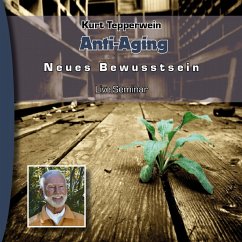Neues Bewusstsein: Anti-Aging (Live Seminar) (MP3-Download)