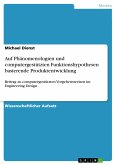 Auf Phänomenologien und computergestützten Funktionshypothesen basierende Produktentwicklung (eBook, PDF)