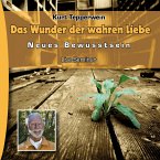 Neues Bewusstsein: Das Wunder Der Wahren Liebe (Live Seminar) (MP3-Download)