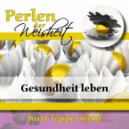 Perlen der Weisheit: Gesundheit leben (MP3-Download)