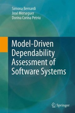 Model-Driven Dependability Assessment of Software Systems - Bernardi, Simona;Merseguer, José;Petriu, Dorina Corina