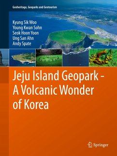 Jeju Island Geopark - A Volcanic Wonder of Korea - Woo, Kyung Sik;Sohn, Young Kwan;Yoon, Seok Hoon