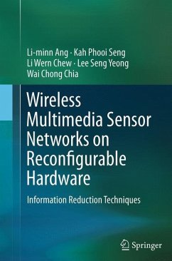 Wireless Multimedia Sensor Networks on Reconfigurable Hardware - Ang, Li-minn;Seng, Kah Phooi;Chew, Li Wern