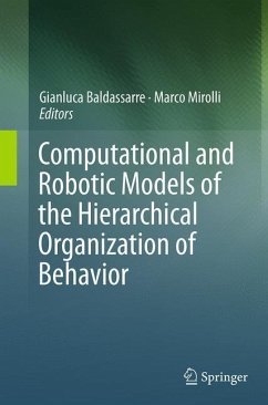 Computational and Robotic Models of the Hierarchical Organization of Behavior