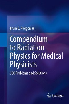 Compendium to Radiation Physics for Medical Physicists - Podgorsak, Ervin B.