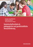 Gemeinschaftsschule als pädagogische und gesellschaftliche Herausforderung