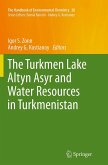 The Turkmen Lake Altyn Asyr and Water Resources in Turkmenistan The Turkmen Lake Altyn Asyr and Water Resources in Turkmenistan