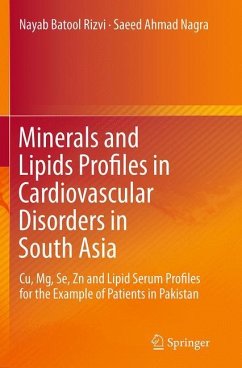 Minerals and Lipids Profiles in Cardiovascular Disorders in South Asia - Rizvi, Nayab Batool;Nagra, Saeed Ahmad