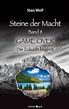 GAME OVER - Die Zukunft beginnt / Steine der Macht Bd.8 - Wolf, Stan