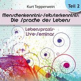 Lebenspraxis-Live-Seminar: Menschenkenntnis - Selbsterkenntnis: Die Sprache des Lebens - Teil 2 (MP3-Download)