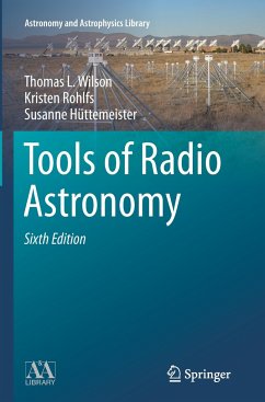 Tools of Radio Astronomy - Wilson, Thomas L.;Rohlfs, Kristen;Hüttemeister, Susanne