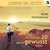 Leben im Jetzt: Was ich mit 20 gerne gewusst hätte - Teil 3 (MP3-Download) Leben im Jetzt: Was ich mit 20 gerne gewusst hätte - Teil 3 (MP3-Download)