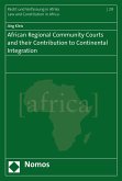 African Regional Community Courts and their Contribution to Continental Integration (eBook, PDF)