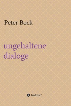 ungehaltene dialoge (eBook, ePUB) - Bock, Peter