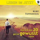 Leben im Jetzt: Was ich mit 20 gerne gewusst hätte - Teil 2 (MP3-Download) Leben im Jetzt: Was ich mit 20 gerne gewusst hätte - Teil 2 (MP3-Download)