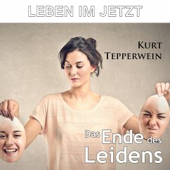 Leben im Jetzt: Das Ende des Leidens (MP3-Download)