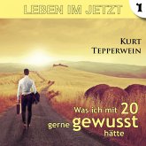 Leben im Jetzt: Was ich mit 20 gerne gewusst hätte - Teil 1 (MP3-Download) Leben im Jetzt: Was ich mit 20 gerne gewusst hätte - Teil 1 (MP3-Download)
