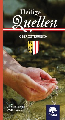 Heilige Quellen in Oberösterreich (eBook, ePUB) - Hirsch, Siegrid; Ruzicka, Wolf