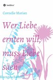 Wer Liebe ernten will, muss Liebe säen (eBook, ePUB)