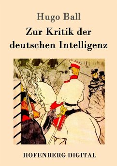 Zur Kritik der deutschen Intelligenz (eBook, ePUB) - Hugo Ball