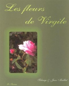 Les fleurs de Virgile (eBook, PDF) - Maillat Solange/Jean
