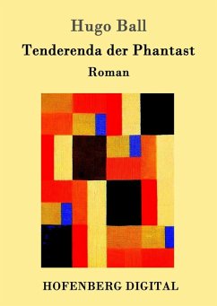 Tenderenda der Phantast (eBook, ePUB) - Hugo Ball