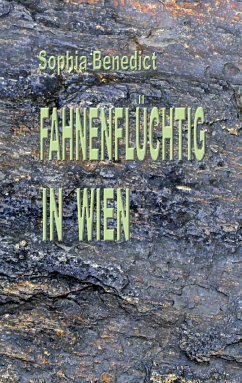 Fahnenflüchtig in Wien (eBook, ePUB) - Benedict, Sophia