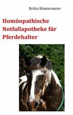 Homöopathische Notfallapotheke für Pferdehalter (eBook, ePUB) - Klostermeier, Britta