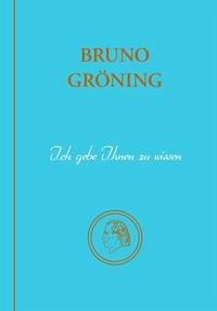 Bruno Gröning - Ich gebe Ihnen zu wissen