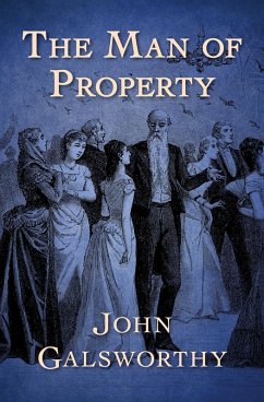 The Man of Property (eBook, ePUB) - Galsworthy, John