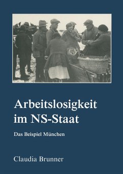 Arbeitslosigkeit im NS-Staat - Brunner, Claudia