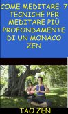 Come meditare: 7 tecniche per meditare più profondamente di un monaco Zen (eBook, ePUB)