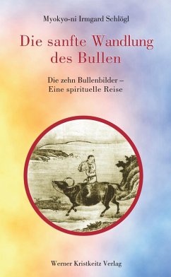 Die sanfte Wandlung des Bullen (eBook, ePUB) - Schlögl, Myokyo-ni Irmgard