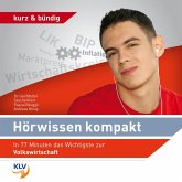 Hörwissen Kompakt - In 77 Minuten das Wichtigste zur Volkswirtschaft (MP3-Download)