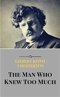 The Man Who Knew Too Much (eBook, ePUB) - Keith Chesterton, Gilbert