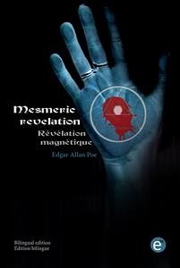 Mesmeric revelation/Révélation magnétique (bilingual edition/édition bilingue) (eBook, PDF) - Allan Poe, Edgar; Allan Poe, Edgar