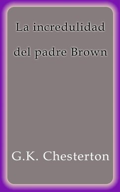 La incredulidad del padre Brown (eBook, ePUB) - Chesterton, G.K.