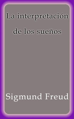 La interpretación de los sueños (eBook, ePUB) - Freud, Sigmund