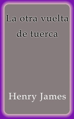 La otra vuelta de tuerca (eBook, ePUB) - James, Henry