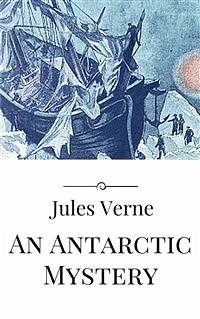 An Antarctic Mystery (eBook, ePUB) - Verne, Jules