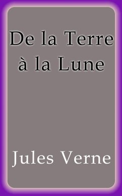 De la Terre a la Lune (eBook, ePUB) - Verne, Jules