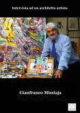 GIANFRANCO MISSIAJA - Intervista ad un architetto artista (eBook, ePUB)
