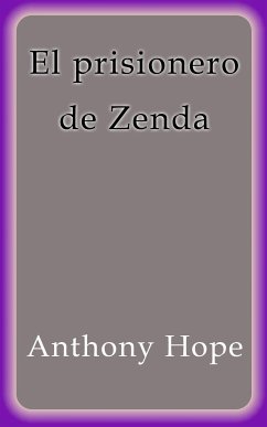El prisionero de Zenda (eBook, ePUB) - Hope, Anthony