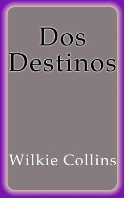 Dos Destinos (eBook, ePUB) - Collins, Wilkie