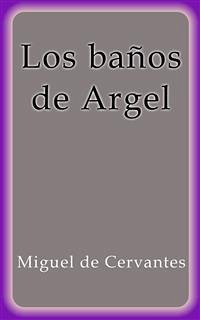 Los baños de Argel (eBook, ePUB) - de Cervantes, Miguel