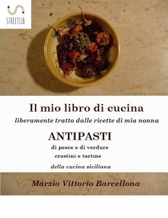 84 Ricette d'Antipasti della cucina tradizionale Siciliana (eBook, ePUB) - Vittorio Barcellona, Marzio