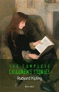 Kipling, Rudyard: The Complete Children's Stories (eBook, ePUB) - Kipling, Rudyard