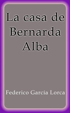 La casa de Bernarda Alba (eBook, ePUB) - García Lorca, Federico