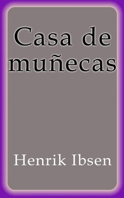 Casa de muñecas (eBook, ePUB) - Ibsen, Henrik